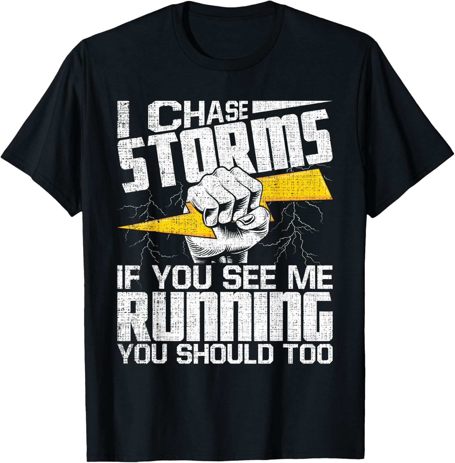 I Chase Storms - Tornado Chaser Hurricane Hunter Meteorology T-Shirt - T-Shirt | Black