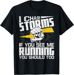 I Chase Storms - Tornado Chaser Hurricane Hunter Meteorology T-Shirt - T-Shirt | Black