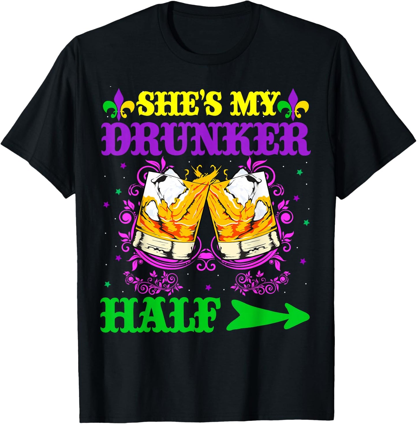 She's My Drunker Half Shirt Mardi Gras Couple Shirt Drinking T-Shirt - T-Shirt | Black