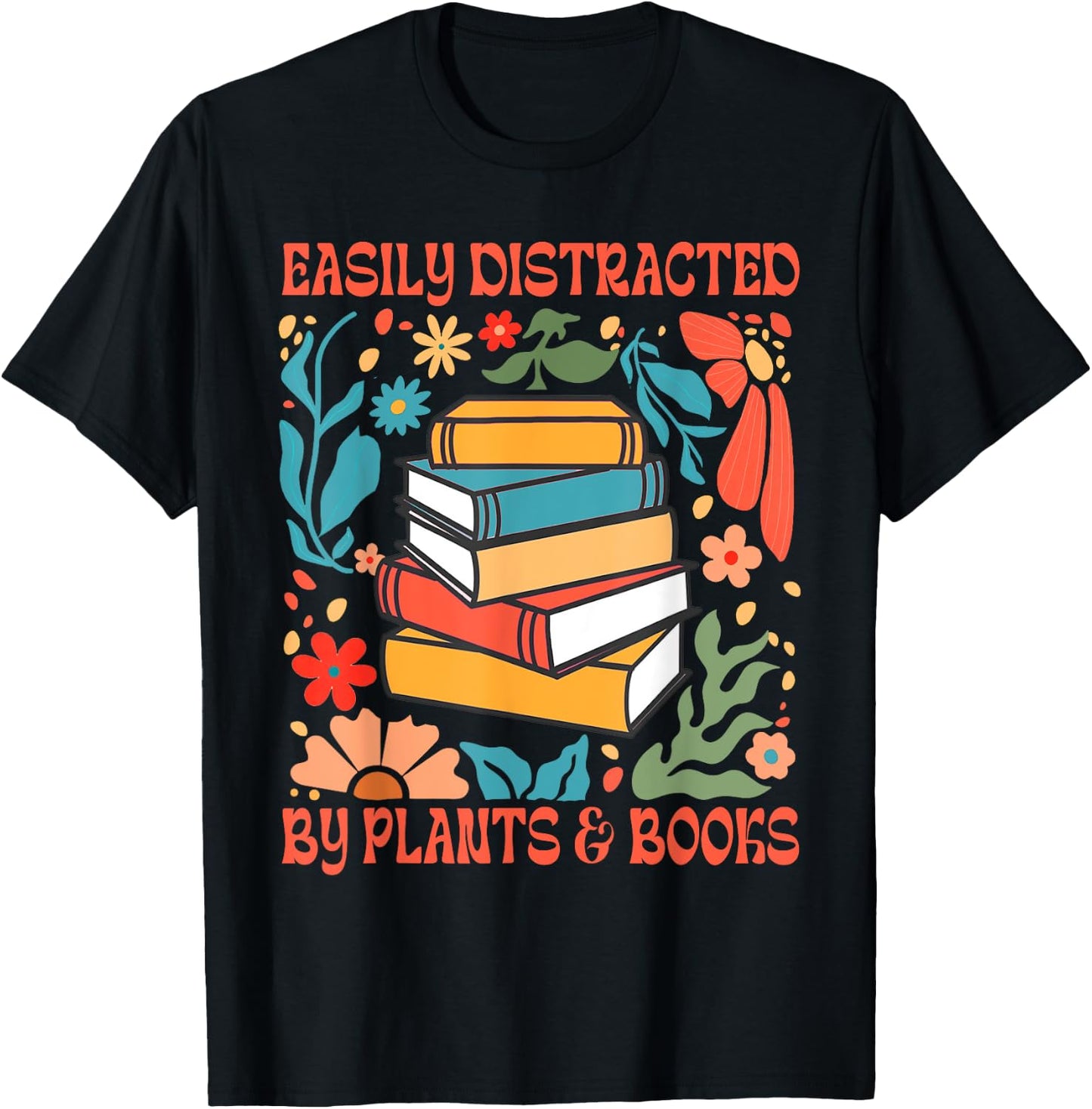 Reading Book Plant Lady Easily Distracted By Plants & Books T-Shirt - T-Shirt | Black