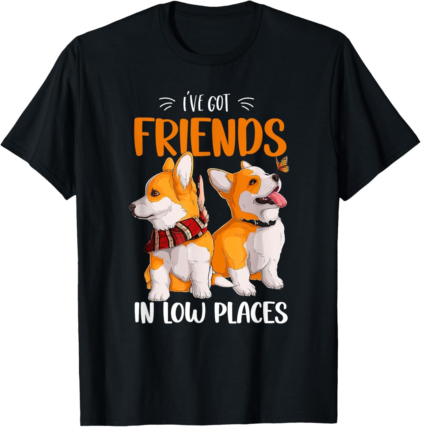 Corgi I've Got Friends In Low Places Pembroke Welsh Lover T-Shirt - T-Shirt | Black