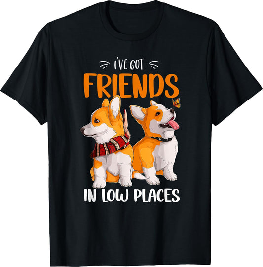 Corgi I've Got Friends In Low Places Pembroke Welsh Lover T-Shirt - T-Shirt | Black