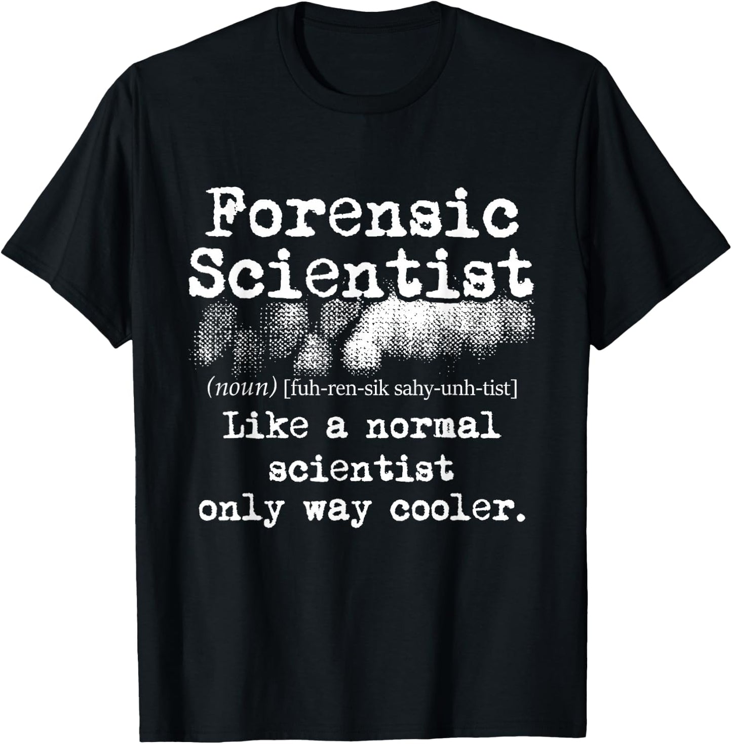 Forensic Scientist Definition Forensics Evidence Technician Small T-Shirt - T-Shirt | Black