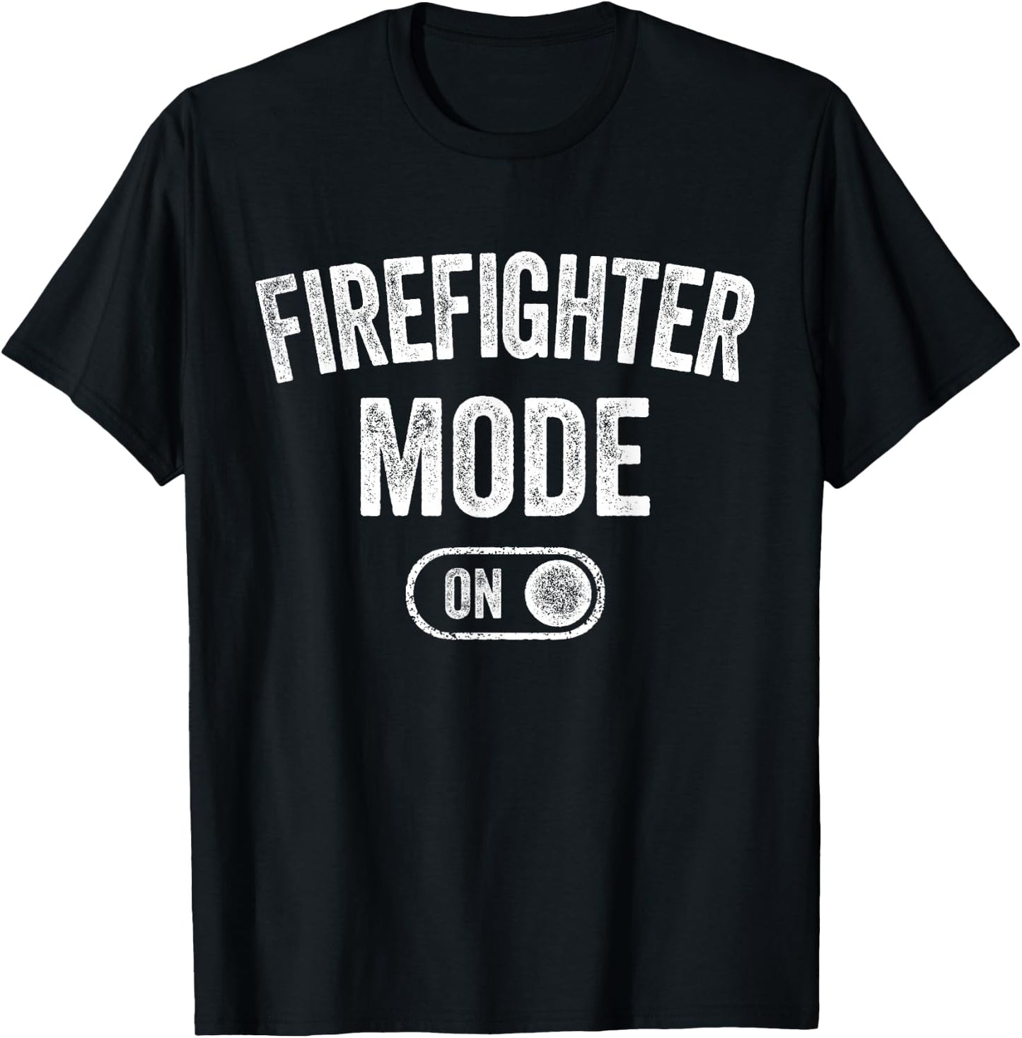 Firefighter Mode On Funny Rescue Gift Fire Inspector T-Shirt - T-Shirt | Black
