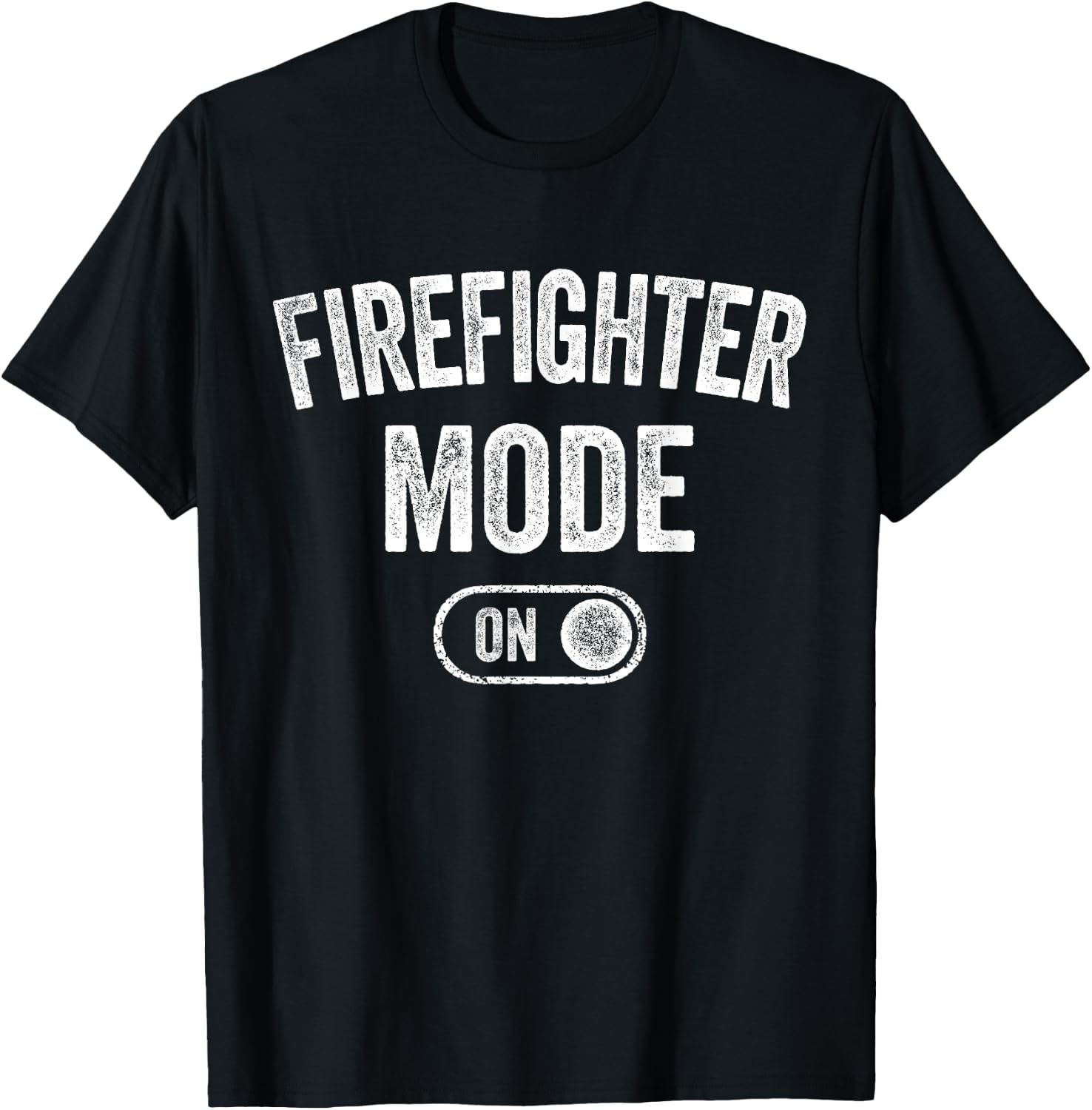 Firefighter Mode On Funny Rescue Gift Fire Inspector T-Shirt - T-Shirt | Black