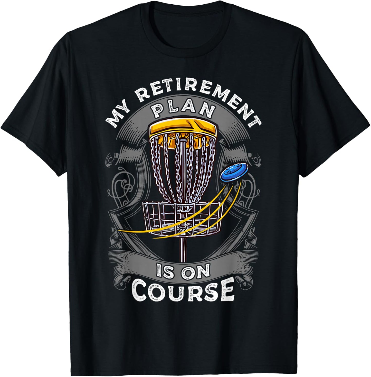 My Retirement Plan Is On Course Disc Golf Frisbee Sport T-Shirt - T-Shirt | Black