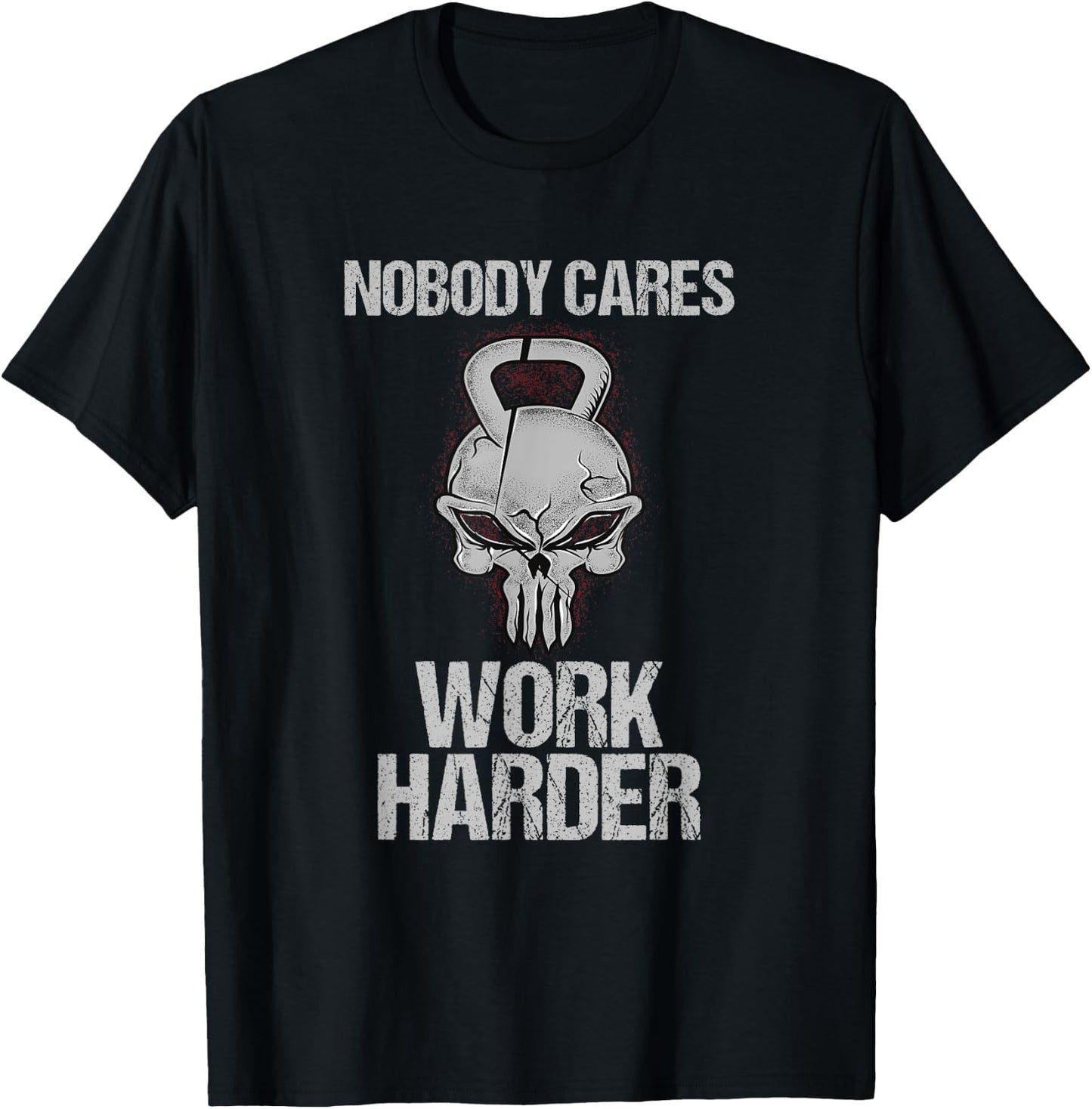 Nobody Cares Work Harder T Shirt Workout Gym Motivation Gift T-Shirt - T-Shirt | Black