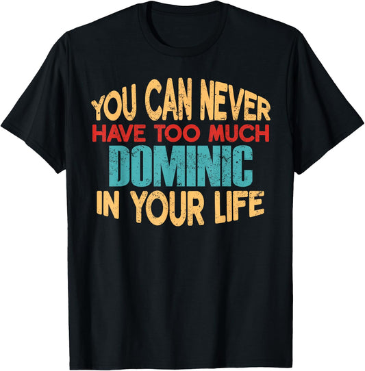 Funny Dominic Personalized First Name Joke Item T-Shirt - T-Shirt | Black
