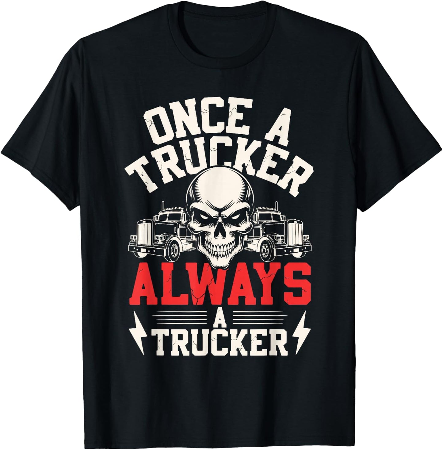Once a Trucker Always a Trucker Skull Semi-Truck Design T-Shirt - T-Shirt | Black