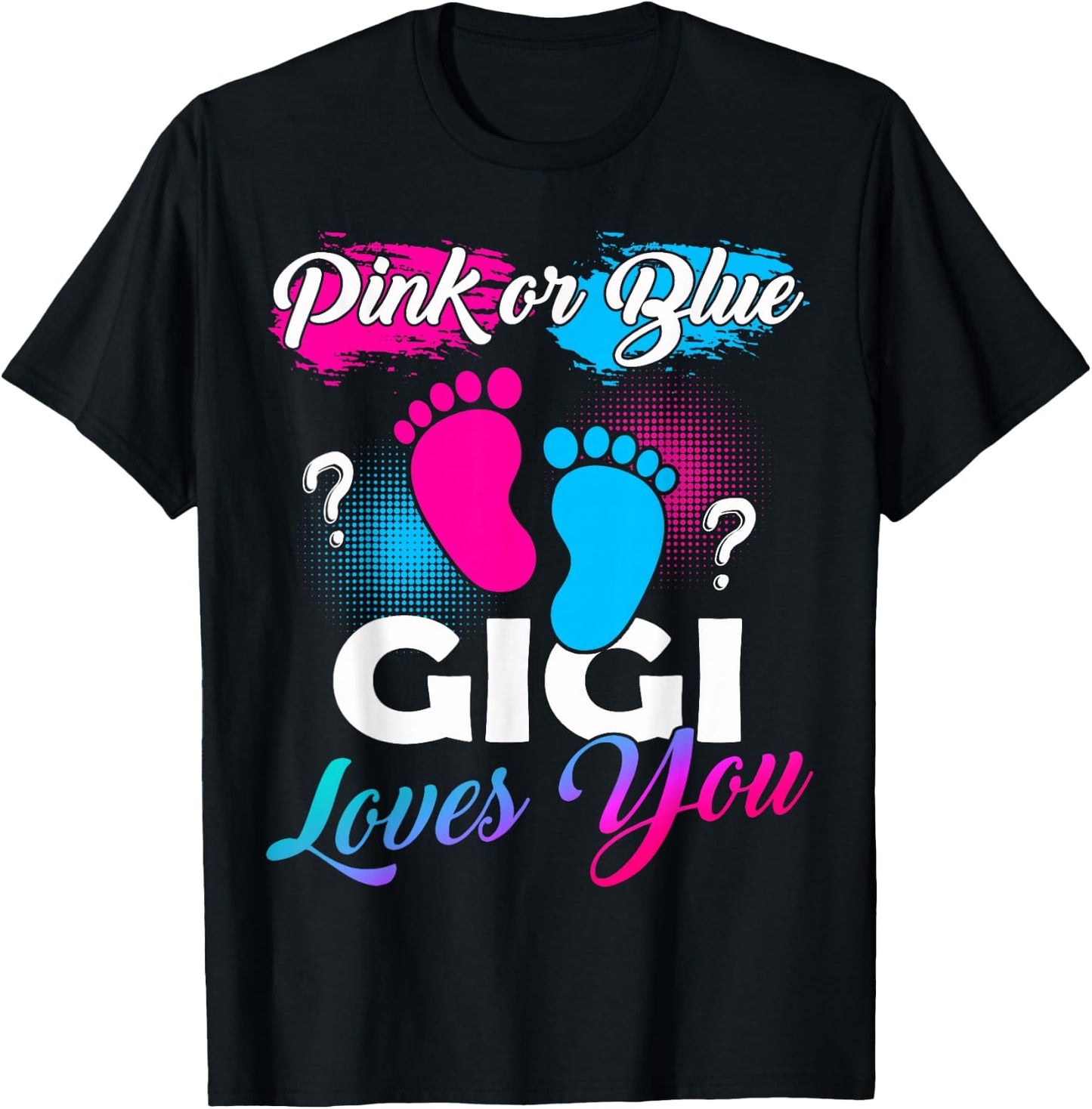 Pink Or Blue Gigi Loves You Baby Gender Reveal T-Shirt - T-Shirt | Black