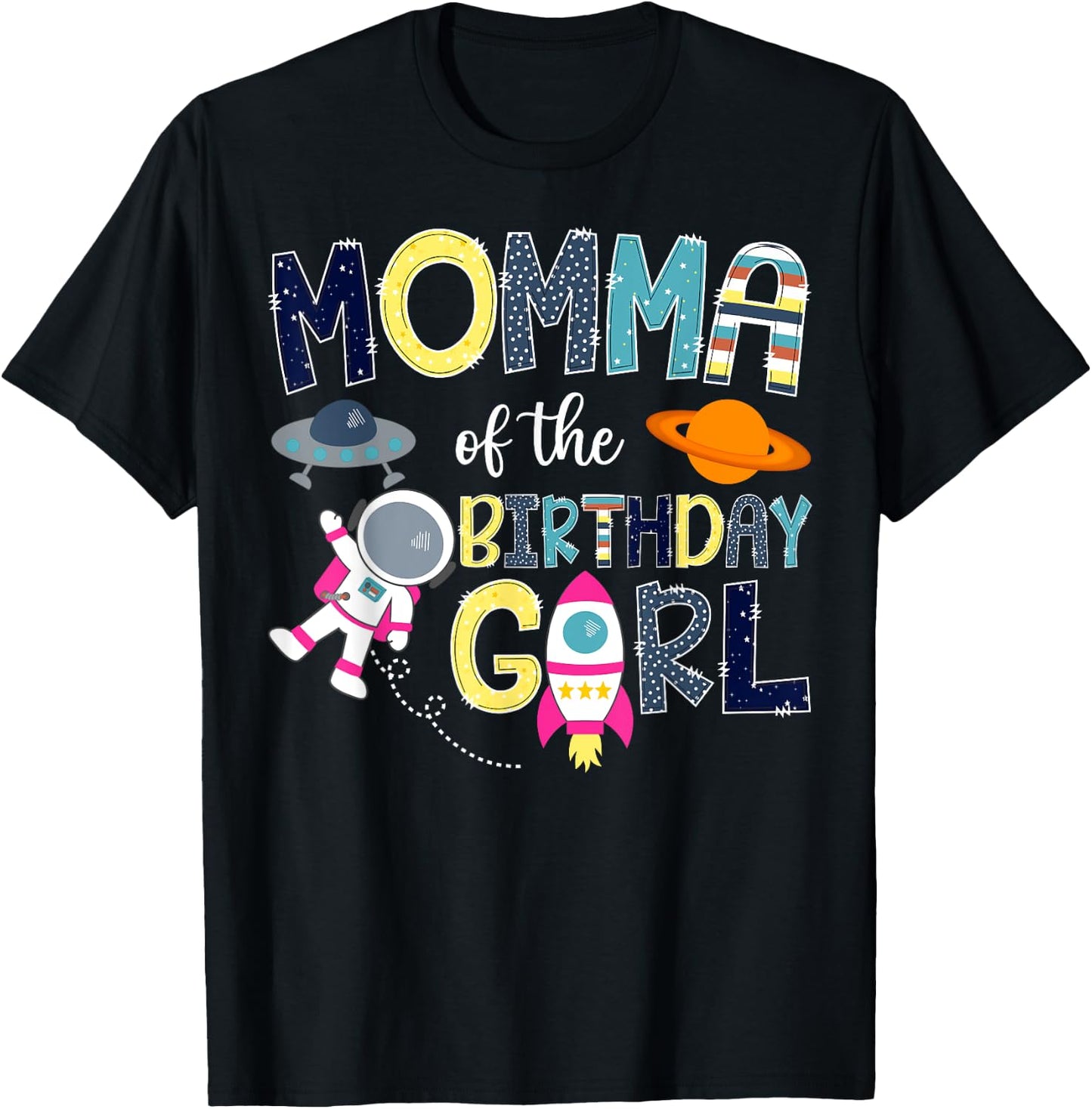 Momma Of the Birthday Girl Space Astronaut Family Matching T-Shirt - T-Shirt | Black