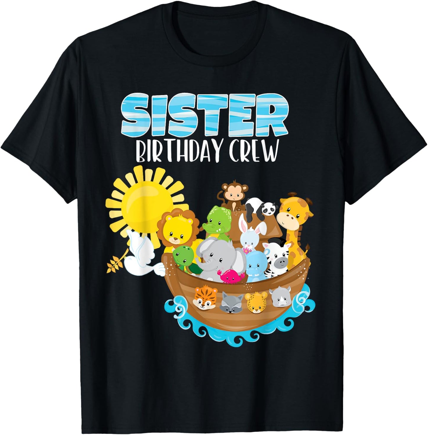 Noah's Ark Birthday Party Sister Birthday Crew Toddler Bday T-Shirt - T-Shirt | Black