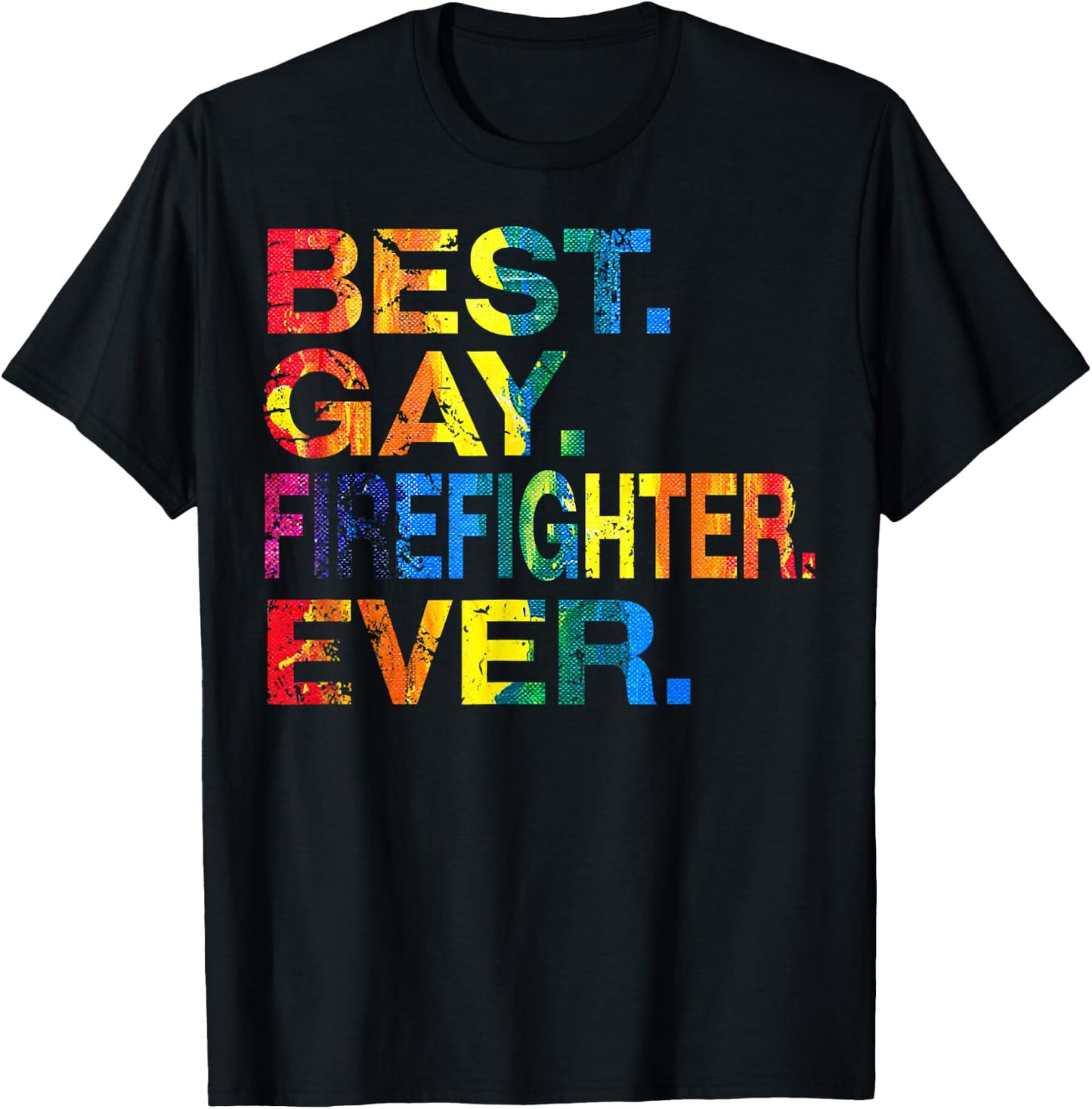 Best Gay Firefighter Ever Gay Gender Equality Funny T-Shirt - T-Shirt | Black