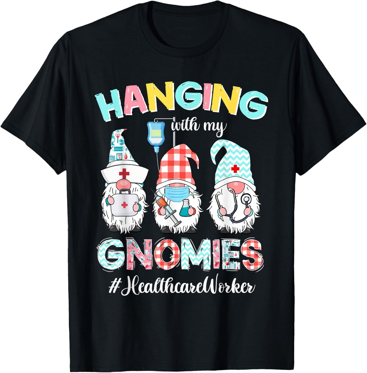 Hanging With My Healthcare Worker Gnomies Nursing Nurses Day T-Shirt - T-Shirt | Black