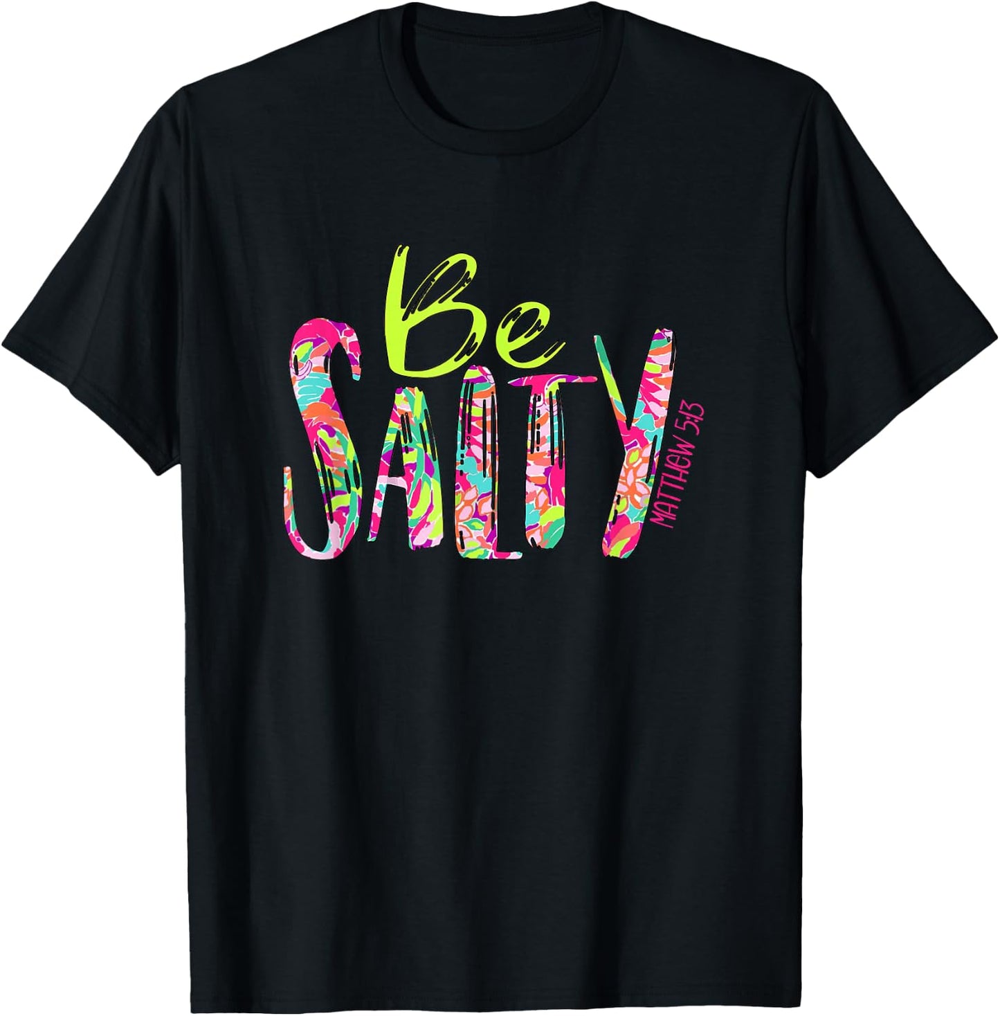 Be Salty Matthew 5 13 Faith Christian Religious Inspired T-Shirt - T-Shirt | Black