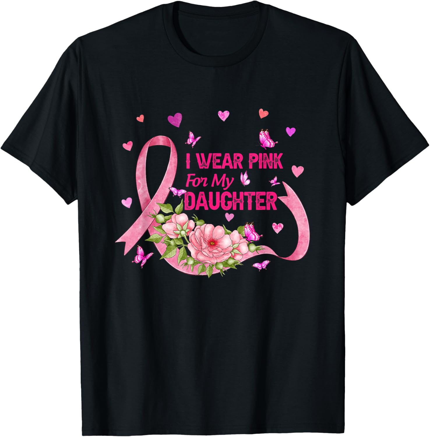 I Wear Pink For My Daughter Breast Cancer Pink Ribbon Flower T-Shirt - T-Shirt | Black