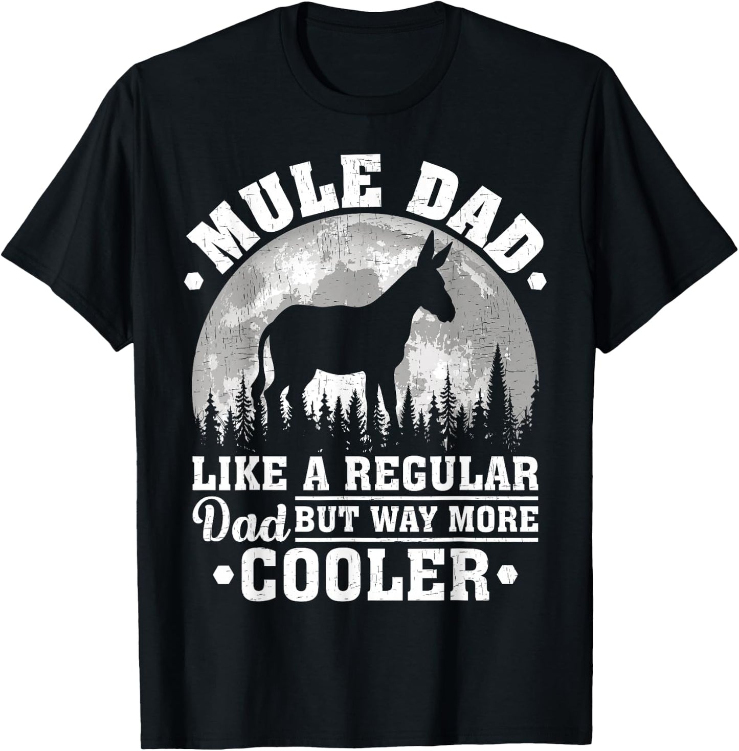 Mule Dad Like A Regular Dad Funny Mule Father's Day T-Shirt - T-Shirt | Black