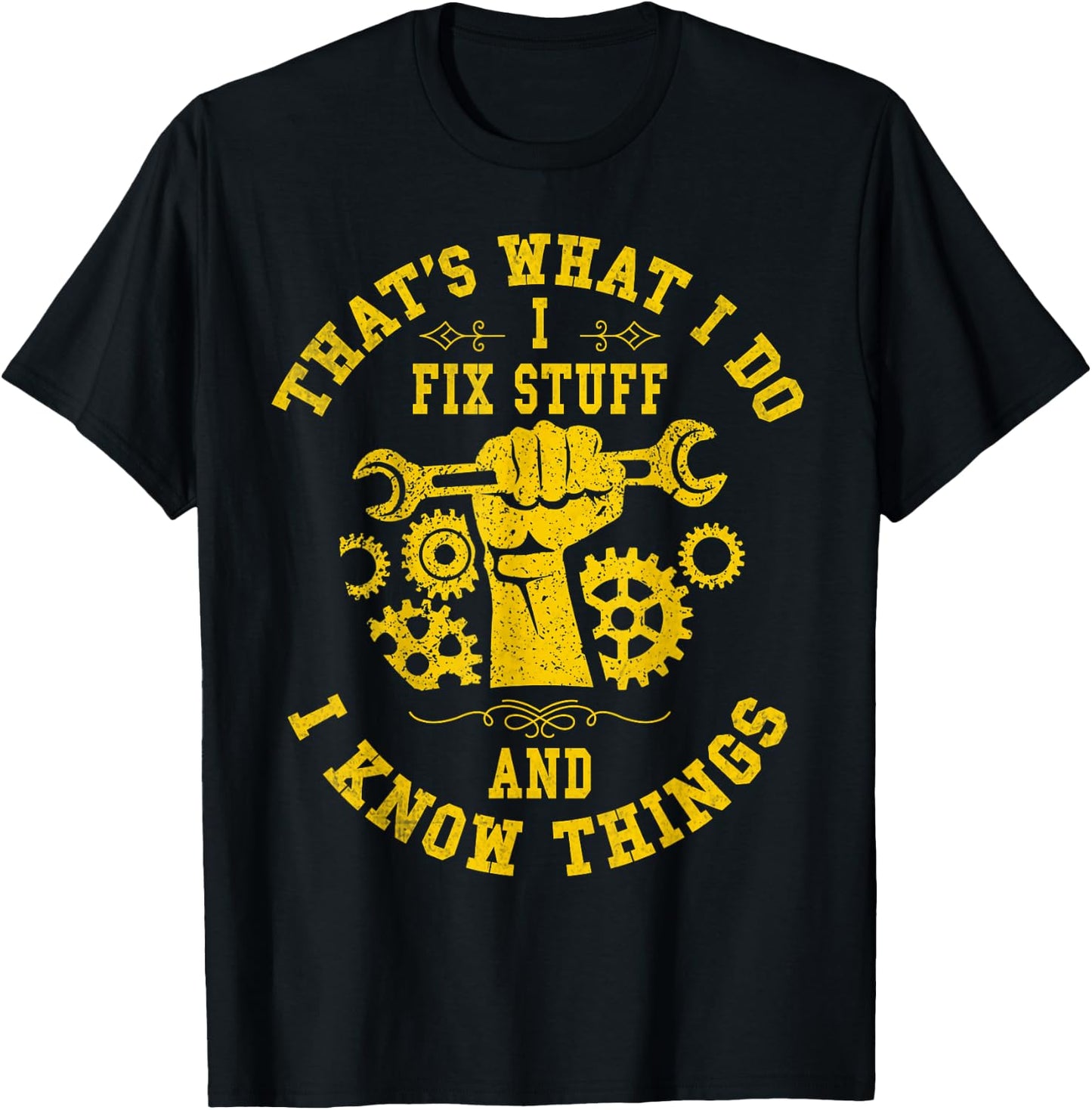 That's What I Do I Fix Stuff And I Know Things Mechanic T-Shirt - T-Shirt | Black