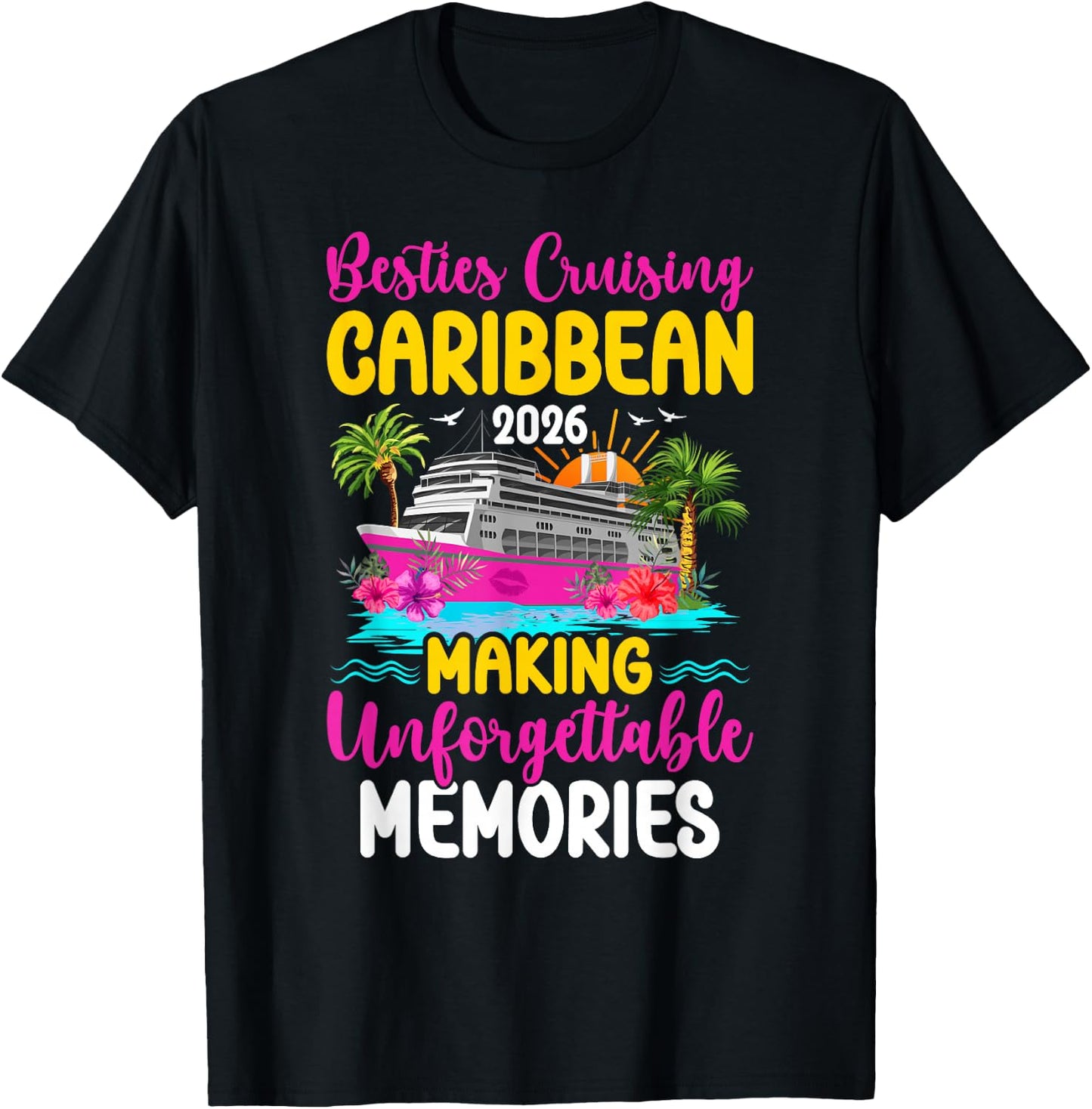Besties Cruising Caribbean 2026 Making Memories T-Shirt - T-Shirt | Black