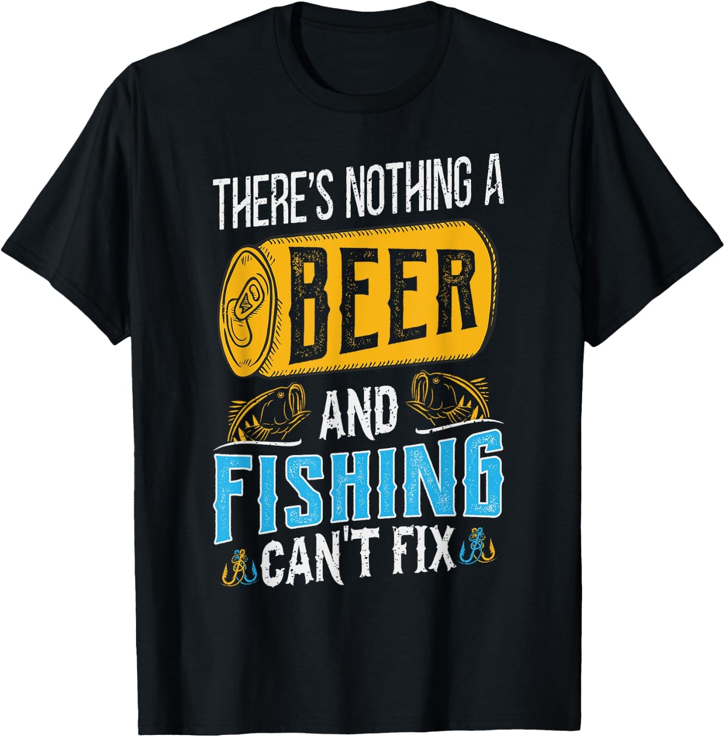 There’s Nothing A Beer And Fishing Can’t Fix T-Shirt - T-Shirt | Black