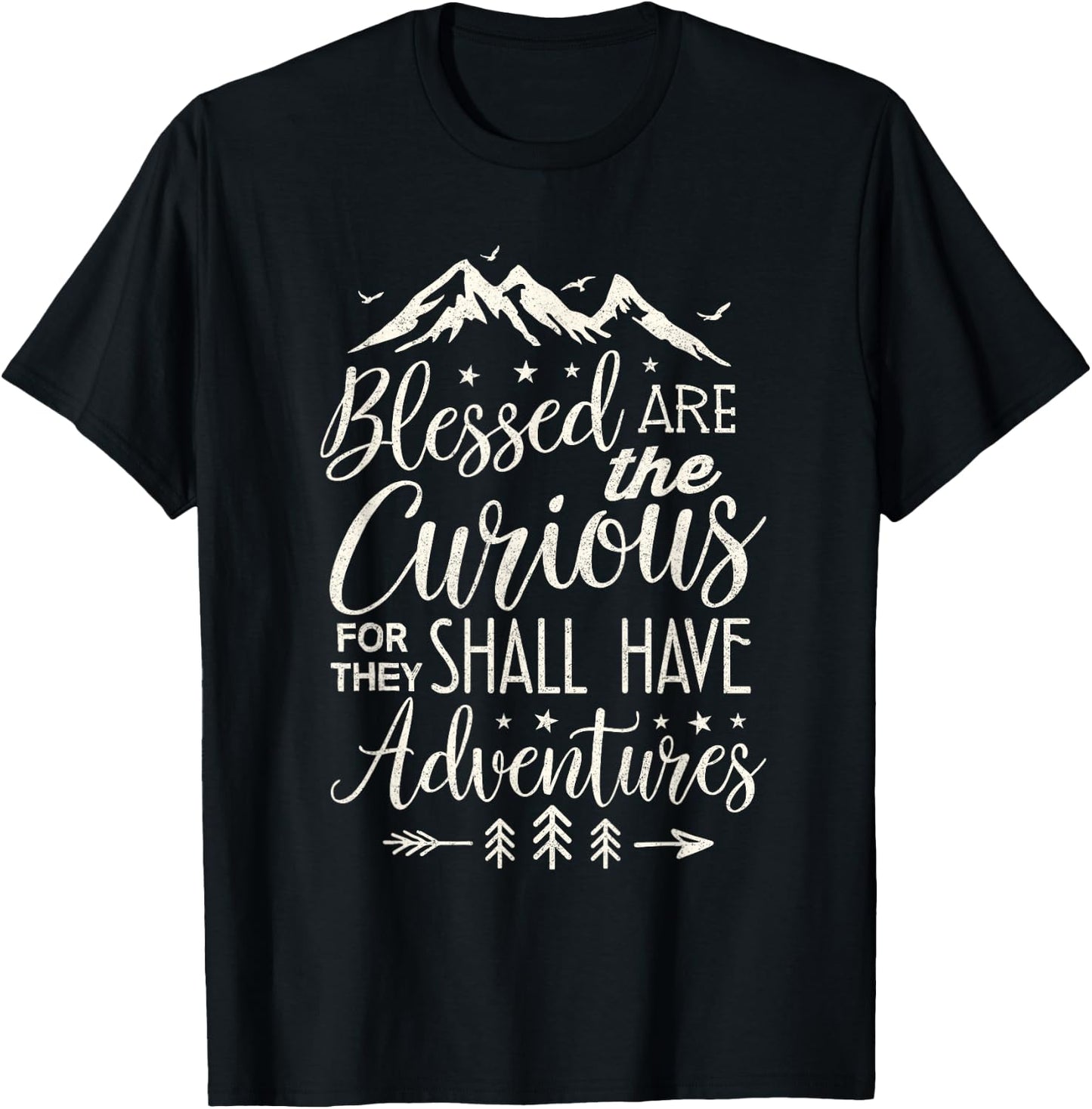 Blessed Are the Curious Shall Have Adventures Shirt Camping T-Shirt - T-Shirt | Black