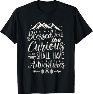 Blessed Are the Curious Shall Have Adventures Shirt Camping T-Shirt - T-Shirt | Black