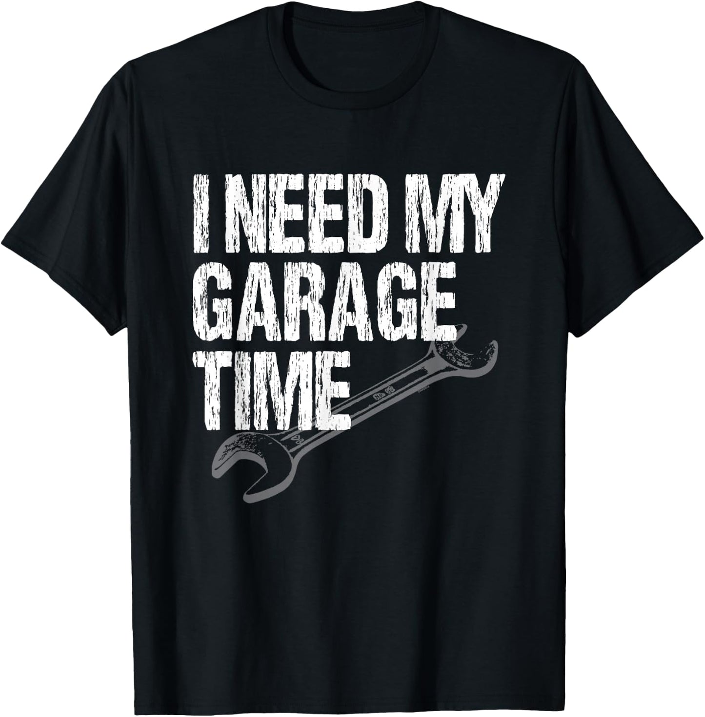 I Need My Garage Time - Funny Car Guy T-Shirt - T-Shirt | Black