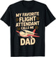 My Favorite Flight Attendant Calls Me Dad T-Shirt - T-Shirt | Black