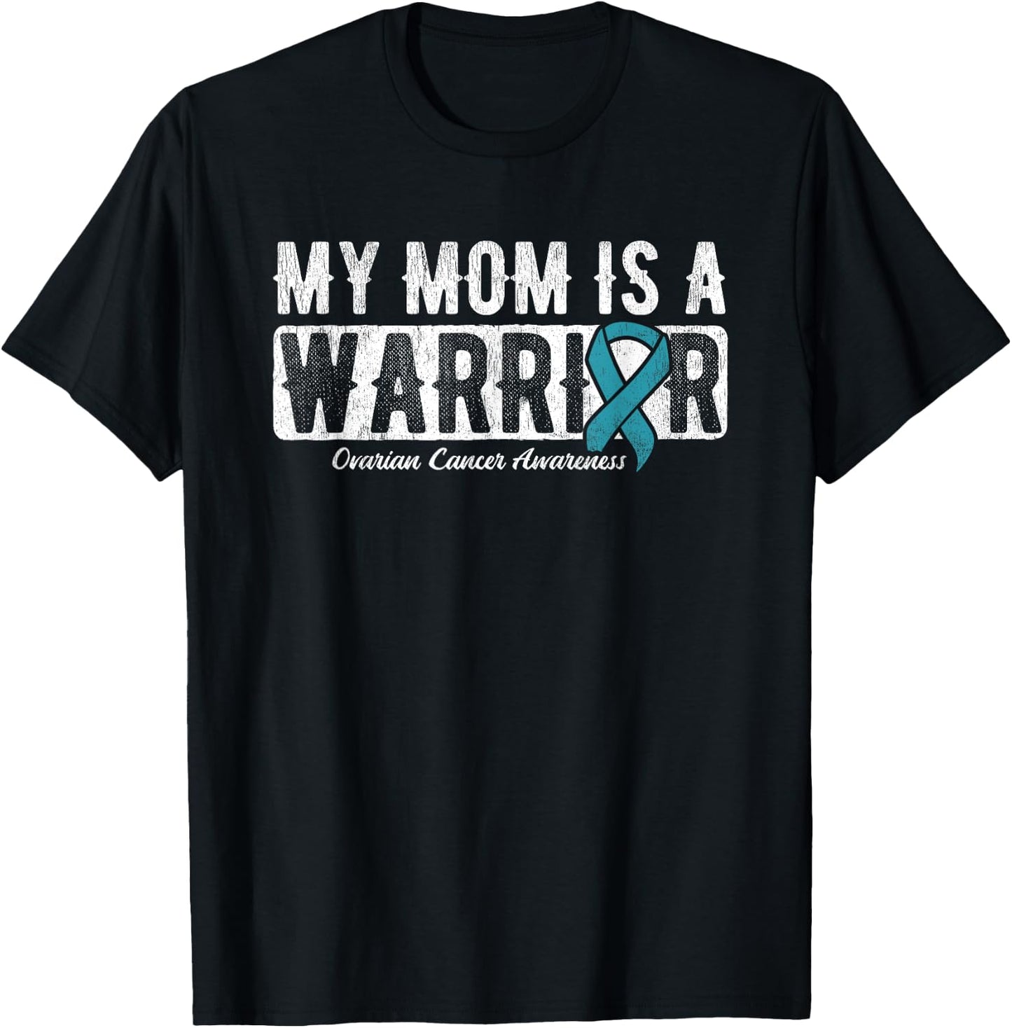 My Mom Is A Warrior Ovarian Cancer T-Shirt - T-Shirt | Black