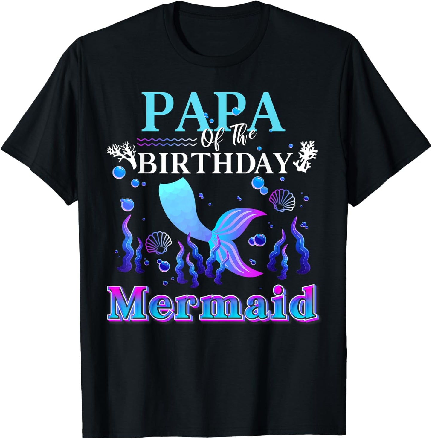 Papa of The Birthday Mermaid Matching Family Mermaid T-Shirt - T-Shirt | Black