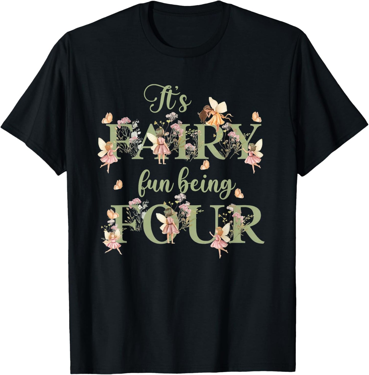 It's Fairy Fun Being Four Years Old 4th Birthday Decorations T-Shirt - T-Shirt | Black