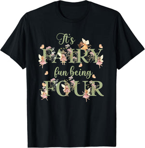It's Fairy Fun Being Four Years Old 4th Birthday Decorations T-Shirt - T-Shirt | Black