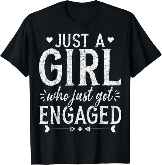 Just A Girl Who Just Got Engaged Couple Fiancee Engagement T-Shirt - T-Shirt | Black
