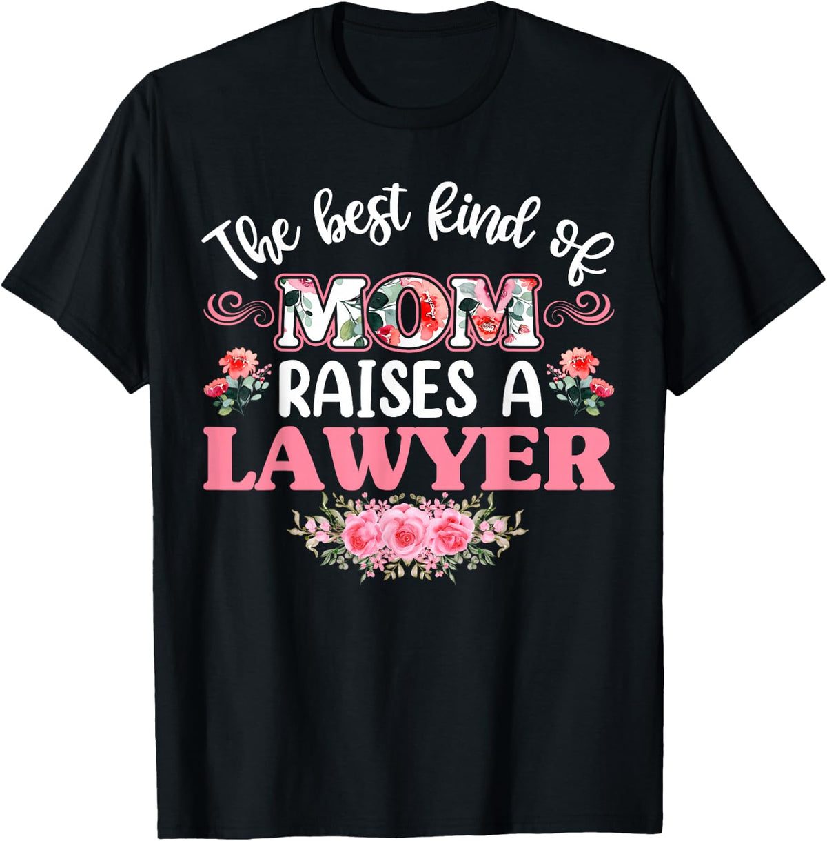 The Best Kind of Mom Raises a lawyer Shirt T-Shirt - T-Shirt | Black