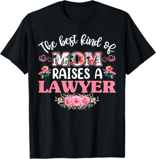 The Best Kind of Mom Raises a lawyer Shirt T-Shirt - T-Shirt | Black