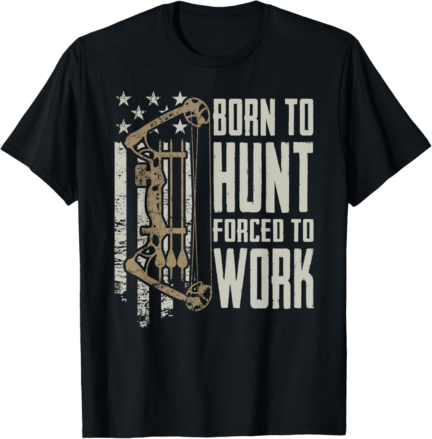Born To Bow Hunt Forced To Work - Funny Archery Bow Hunting T-Shirt - T-Shirt | Black