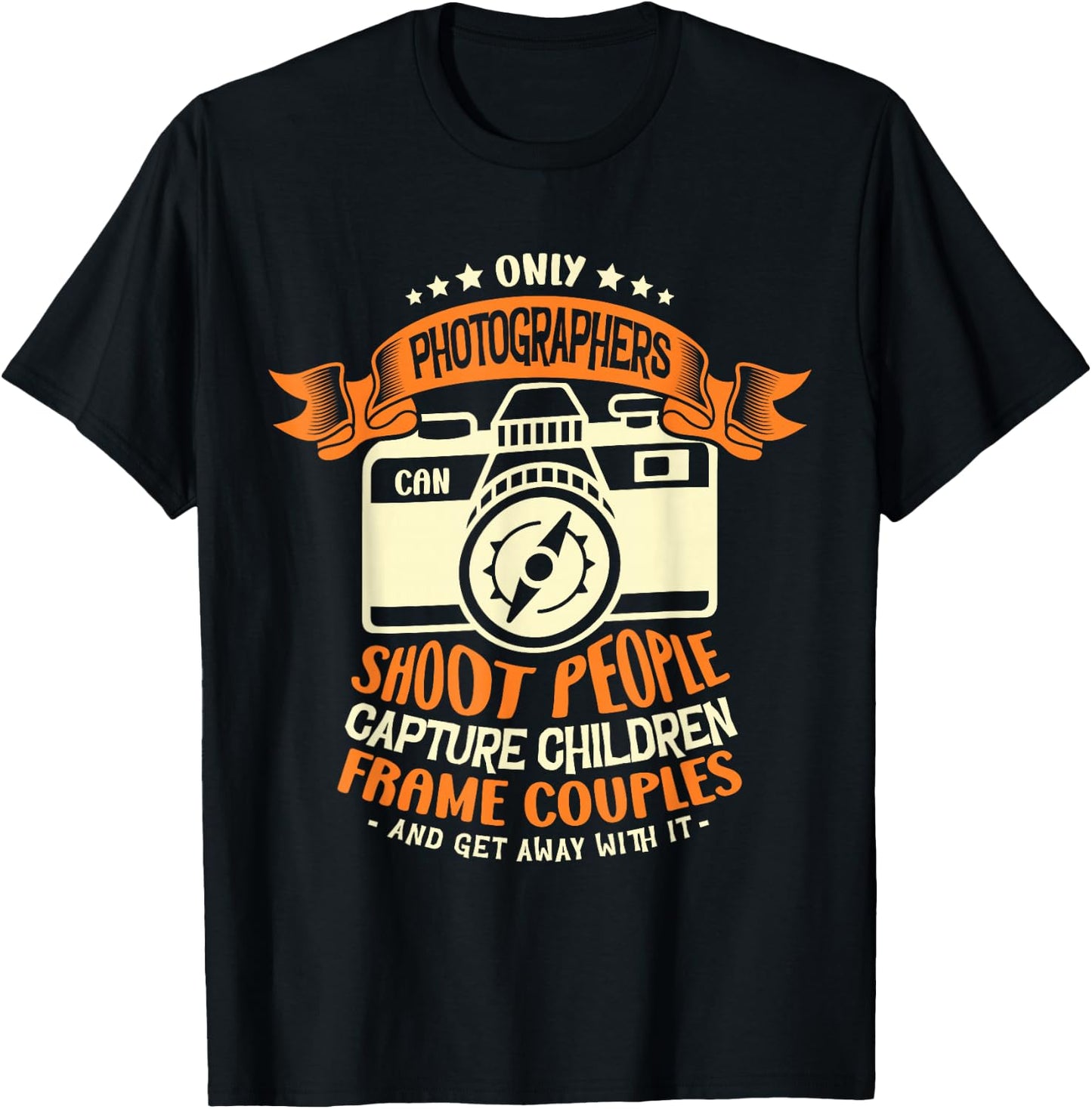 Only photographers can shoot people capture Photographer T-Shirt - T-Shirt | Black