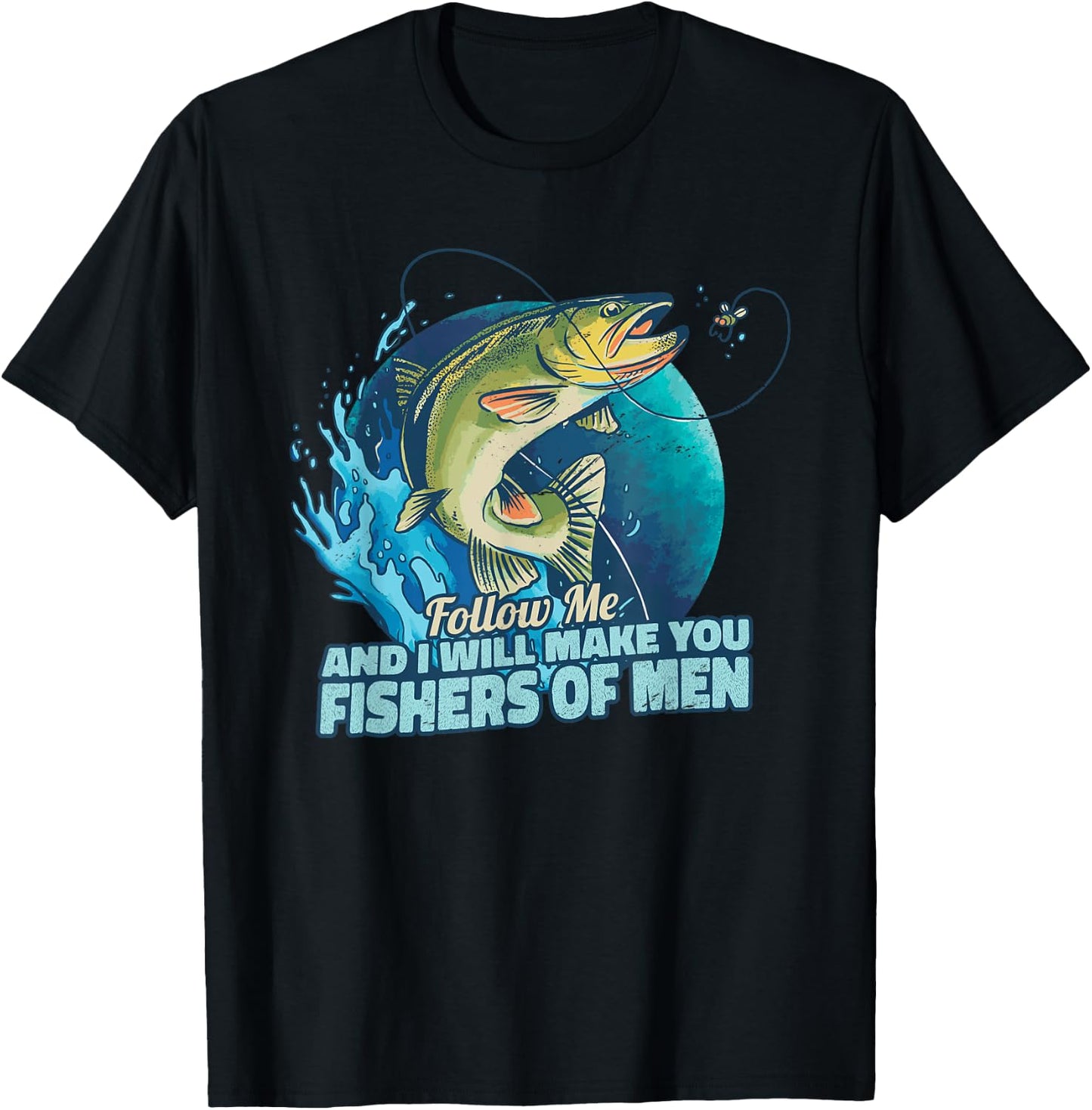 Follow me And I will make you a fishers of men for fishermen T-Shirt - T-Shirt | Black