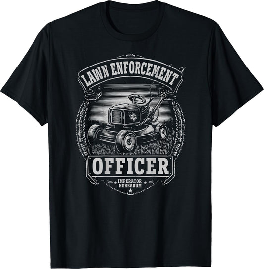Funny Lawn Mowing Shirt – Lawn Enforcement Officer T-Shirt - T-Shirt | Black
