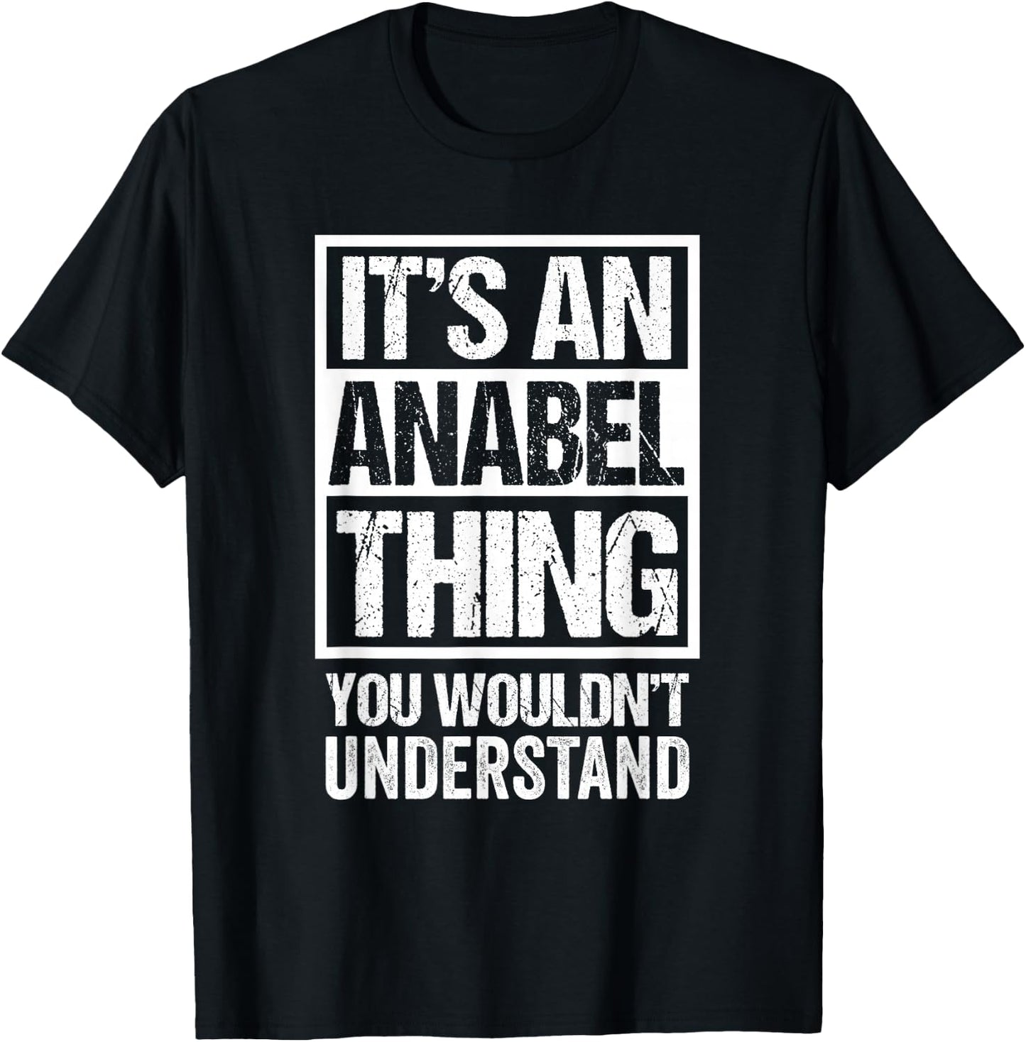 It's An Anabel Thing You Wouldn't Understand First Name T-Shirt - T-Shirt | Black