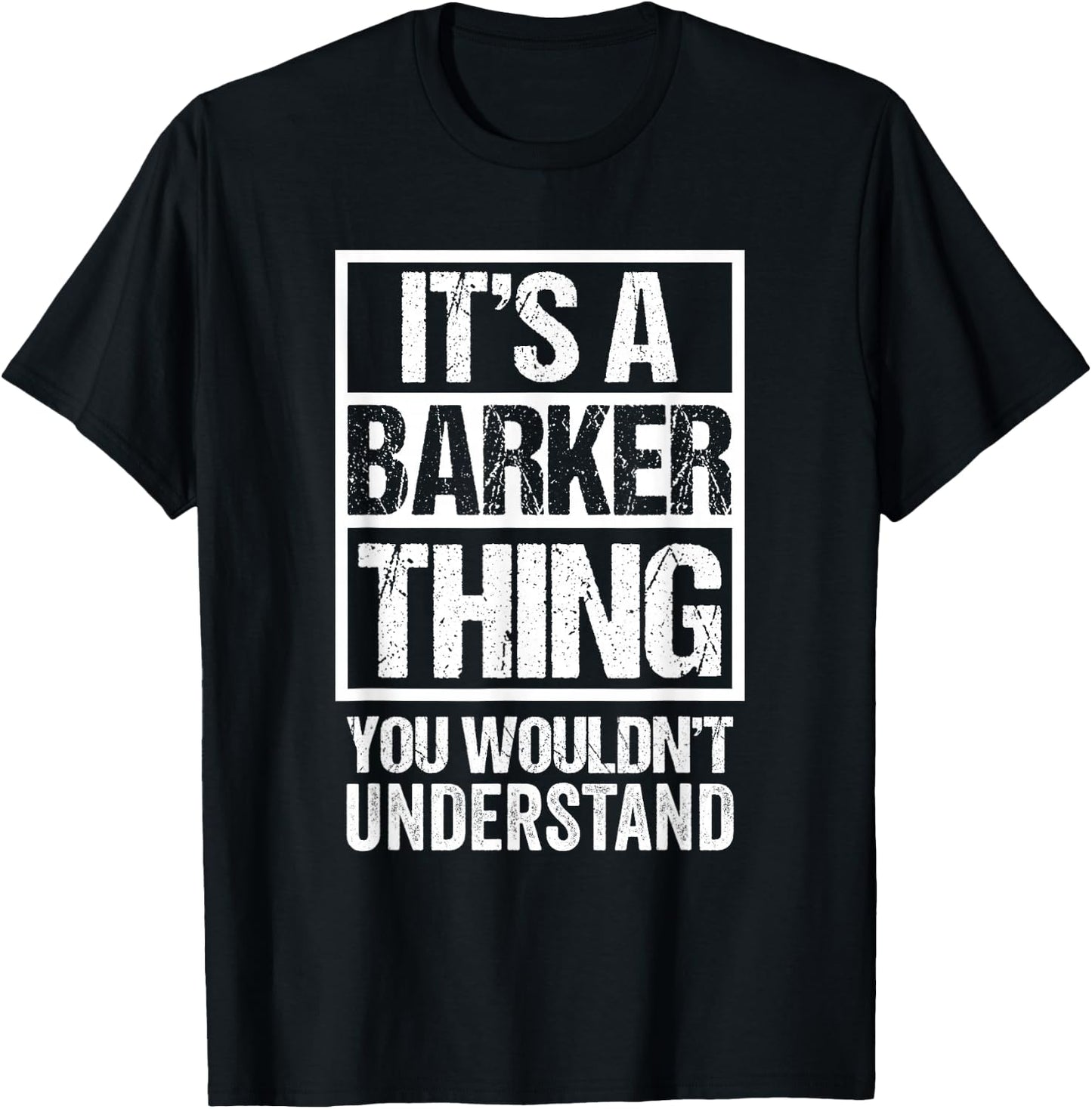 It's A Barker Thing You Wouldn't Understand Surname Name T-Shirt - T-Shirt | Black