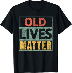Old Lives Matter Shirts 40th 50th 60th 70th 80th Birthday T-Shirt - T-Shirt | Black