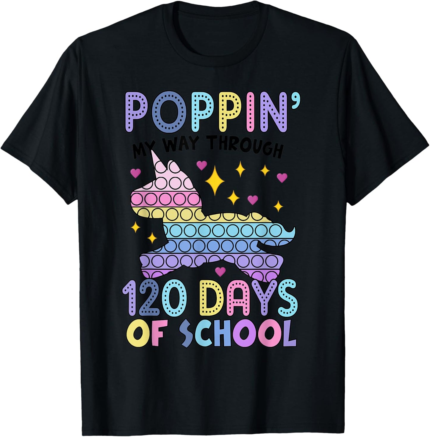 Poppin' 120 Days Of School Unicorn Pop It Happy 120th T-Shirt - T-Shirt | Black