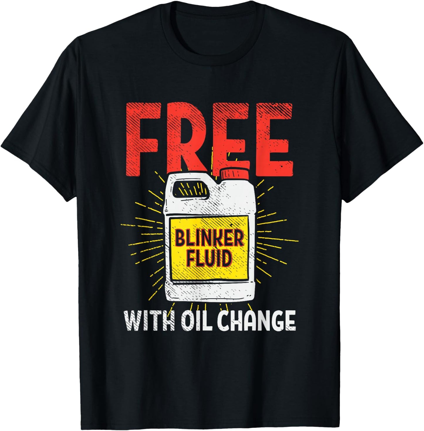 Free Blinker Fluid With Oil Change Funny Auto Mechanic T-Shirt - T-Shirt | Black