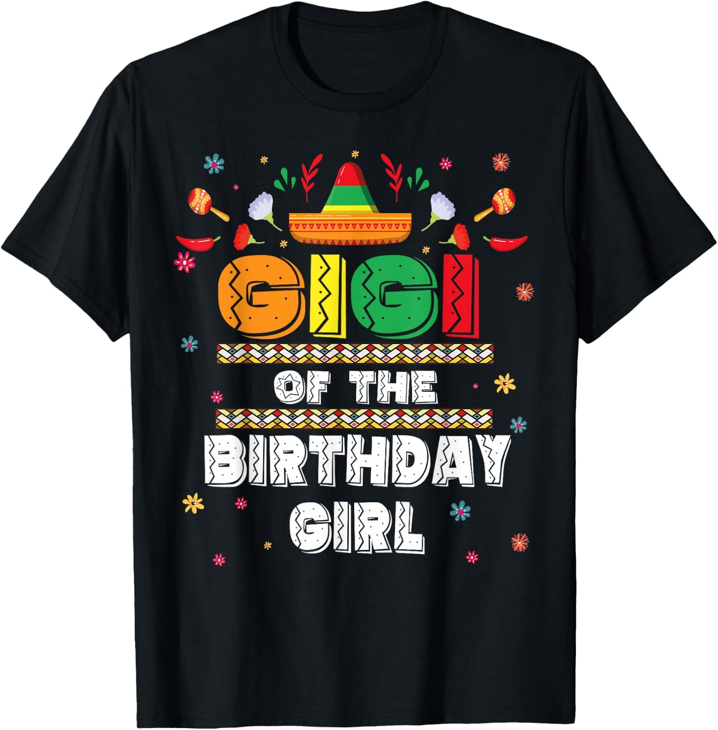 Gigi Of The Birthday Girl Mexican Birthday Party Family T-Shirt - T-Shirt | Black