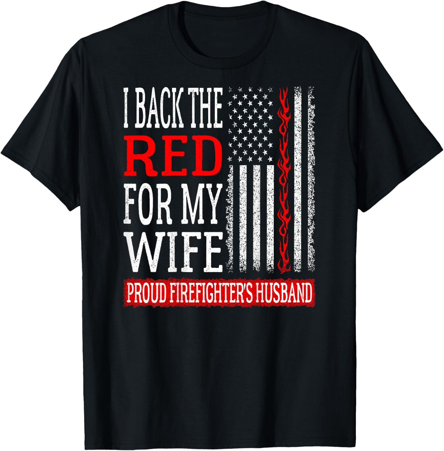 I Back The Red For My Wife Firefighter's Husband Fire Spouse T-Shirt - T-Shirt | Black