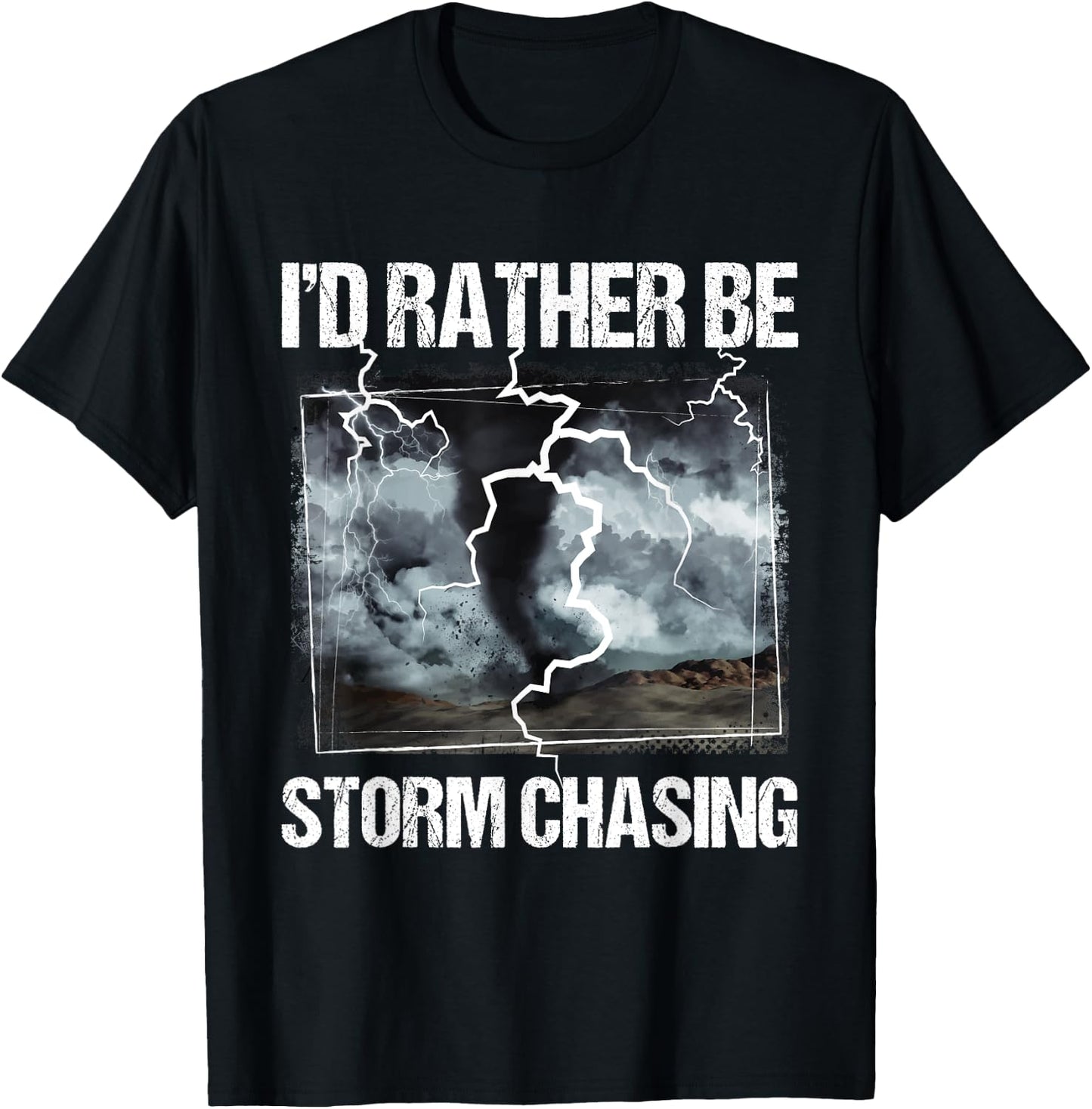 I'd Rather Be Storm Chasing - Tornado Chaser Meteorology T-Shirt - T-Shirt | Black