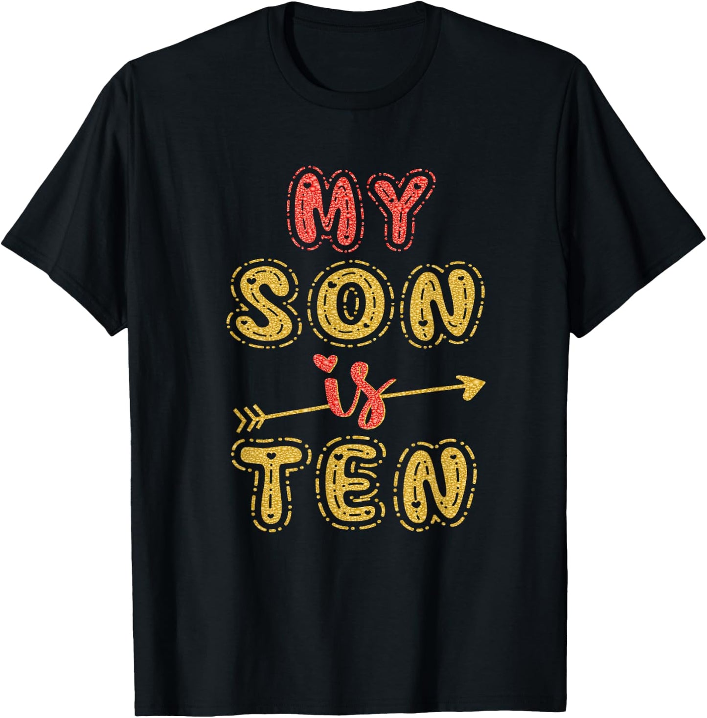 My Son Is Ten Years Old 10th Birthday Idea T-Shirt - T-Shirt | Black