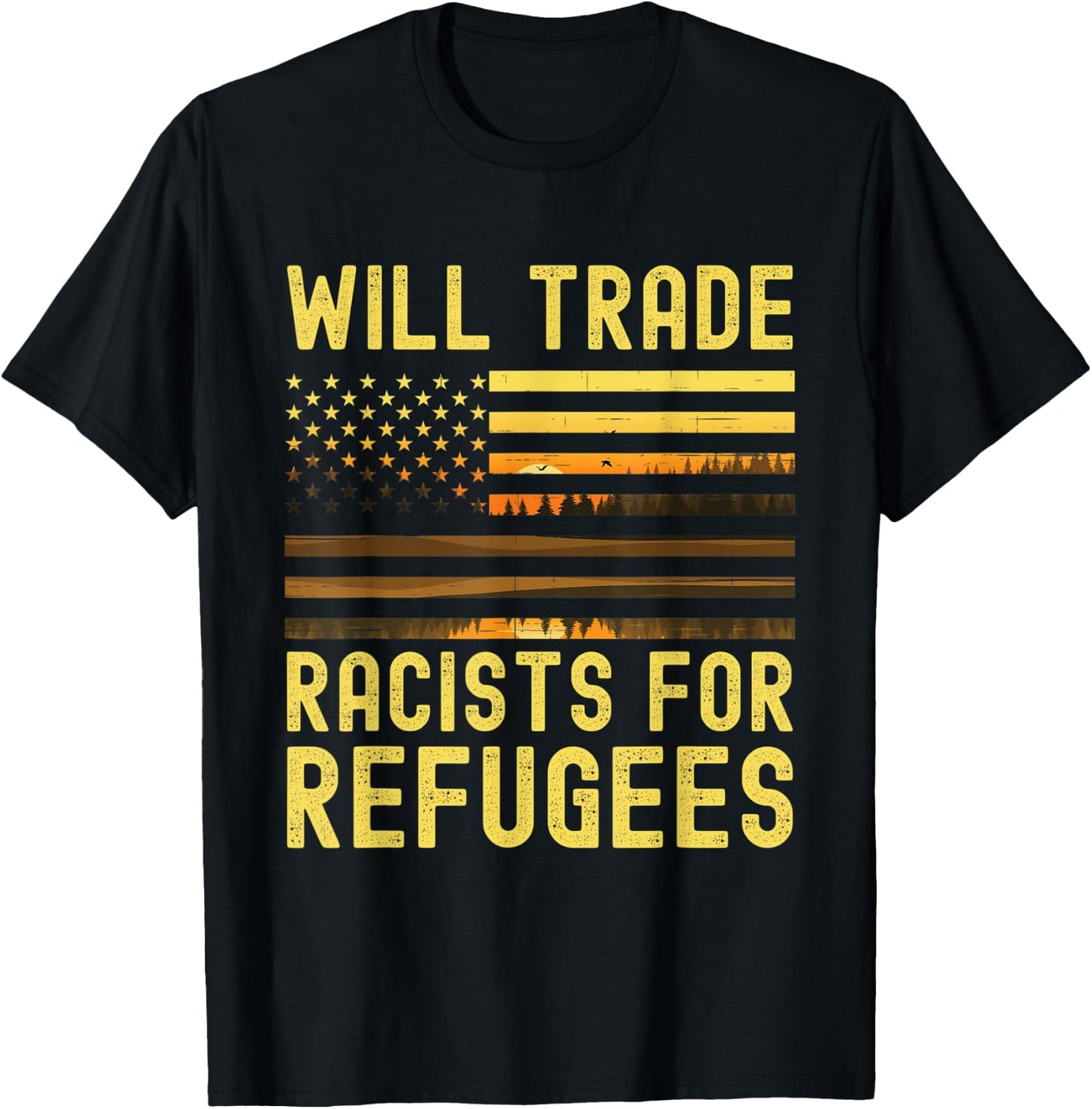 Will Trade Racists For Refugees T-Shirt - T-Shirt | Black