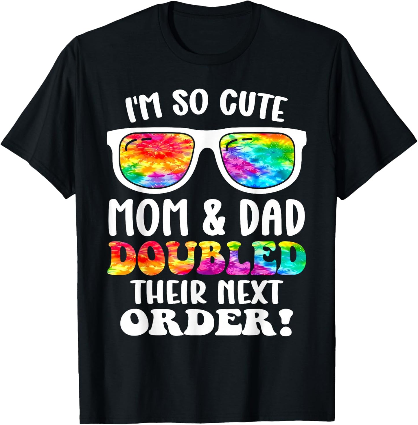 I'm So Cute Mom And Dad Doubled Their Next Order Twins Funny T-Shirt - T-Shirt | Black